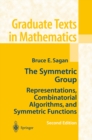 The Symmetric Group : Representations, Combinatorial Algorithms, and Symmetric Functions - eBook
