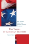 Values of American Teachers : How Teachers' Values Help Stabilize Unsteady Democracy - eBook
