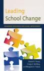 Leading School Change : Maximizing Resources for School Improvement - Book