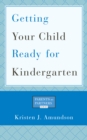 Getting Your Child Ready for Kindergarten - eBook