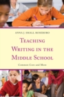 Teaching Writing in the Middle School : Common Core and More - Book