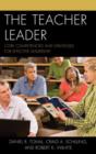 The Teacher Leader : Core Competencies and Strategies for Effective Leadership - Book