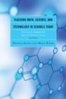 Teaching Math, Science, and Technology in Schools Today : Guidelines for Engaging Both Eager and Reluctant Learners - Book