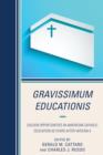 Gravissimum Educationis : Golden Opportunities in American Catholic Education 50 Years after Vatican II - Book