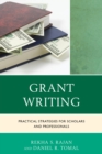 Grant Writing : Practical Strategies for Scholars and Professionals - eBook