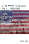 Little Known Facts about the U. S. Presidents - eBook