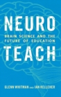Neuroteach : Brain Science and the Future of Education - Book