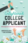 The Enlightened College Applicant : A New Approach to the Search and Admissions Process - eBook
