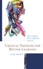 Critical Thinking for Better Learning : New Insights from Cognitive Science - eBook