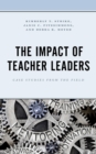 The Impact of Teacher Leaders : Case Studies from the Field - eBook