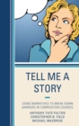 Tell Me a Story : Using Narratives to Break Down Barriers in Composition Courses - eBook