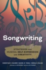 Songwriting : Strategies for Musical Self-Expression and Creativity - Book