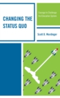 Changing the Status Quo : Courage to Challenge the Education System - Book