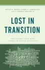 Lost in Transition : The Journey from High School to Higher Education - eBook