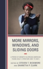 More Mirrors, Windows, and Sliding Doors : A Period of Growth in African American Young Adult Literature (2001 to 2021) - Book