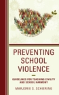 Preventing School Violence : Guidelines for Teaching Civility and School Harmony - Book