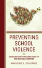 Preventing School Violence : Guidelines for Teaching Civility and School Harmony - eBook