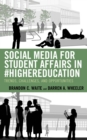 Social Media for Student Affairs in #HigherEducation : Trends, Challenges, and Opportunities - Book