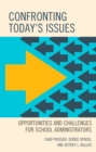 Confronting Today's Issues : Opportunities and Challenges for School Administrators - Book