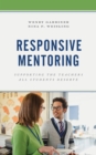 Responsive Mentoring : Supporting the Teachers All Students Deserve - Book
