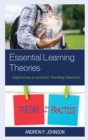 Essential Learning Theories : Applications to Authentic Teaching Situations - Book