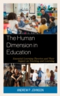 The Human Dimension in Education : Essential Learning Theories and Their Impact on Teaching and Learning - Book