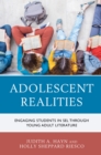 Adolescent Realities : Engaging Students in SEL through Young Adult Literature - Book