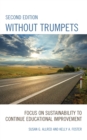Without Trumpets : Focus on Sustainability to Continue Educational Improvement - Book