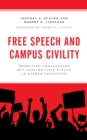 Free Speech and Campus Civility : Promoting Challenging but Constructive Dialog in Higher Education - Book