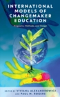 International Models of Changemaker Education : Programs, Methods, and Design - eBook