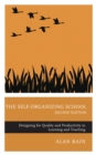 Self-Organizing School : Designing for Quality and Productivity in Learning and Teaching - eBook