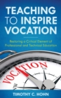 Teaching to Inspire Vocation : Restoring a Critical Element of Professional and Technical Education - Book