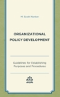 Organizational Policy Development : Guidelines for Establishing Purposes and Procedures - Book