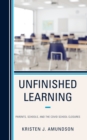 Unfinished Learning : Parents, Schools, and The COVID School Closures - Book