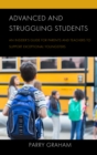 Advanced and Struggling Students : An Insider’s Guide for Parents and Teachers to Support Exceptional Youngsters - Book