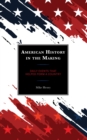 American History in the Making : Daily Events That Helped Form a Country - eBook