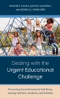 Dealing with the Urgent Educational Challenge : Promoting Social-Emotional Well-Being among Teachers, Students, and Families - Book