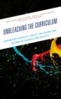 Unbleaching the Curriculum : Enhancing Diversity, Equity, Inclusion, and Beyond in Schools and Society - Book