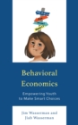Behavioral Economics : Empowering Youth to Make Smart Choices - eBook