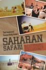Saharan Safari : We Took Our Vw Camper on a Freighter to Morocco 1969-70  This Is the Story of Our Adventures for Ten Months.  Our Only Help Came from Our Research and Guide Books Purchased in New Yor - eBook