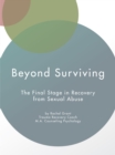 Beyond Surviving : The Final Stage in Recovery from Sexual Abuse - eBook