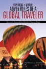 Exploring the World: Adventures of a Global Traveler : Volume I: Around the World in Twenty Days - eBook
