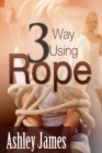 Three Way Using Rope - eBook