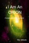 I Am an Orion!: Friendly Alien Beings on Earth! - eBook
