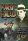 Robert E. Howard : A Collector's Descriptive Bibliography of American and British Hardcover, Paperback, Magazine, Special and Amateur Editions, with a Biography - eBook