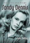 Sandy Dennis : The Life and Films - eBook