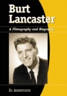 Burt Lancaster : A Filmography and Biography - eBook