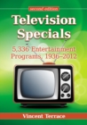Television Specials : 5,336 Entertainment Programs, 1936-2012, 2d ed. - eBook