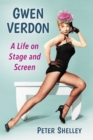 Gwen Verdon : A Life on Stage and Screen - eBook