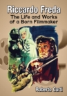 Riccardo Freda : The Life and Works of a Born Filmmaker - eBook